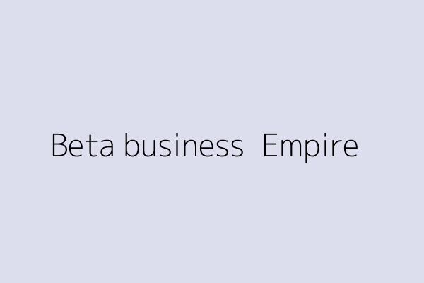 Beta business  Empire